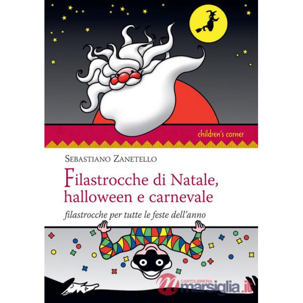 Filastrocche di Natale, Halloween e carnevale. Filastrocche per tutte le feste dell'anno