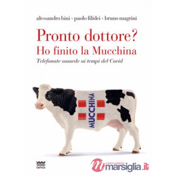 Pronto dottore? Ho finito la Mucchina. Telefonate assurde ai tempi del Covid