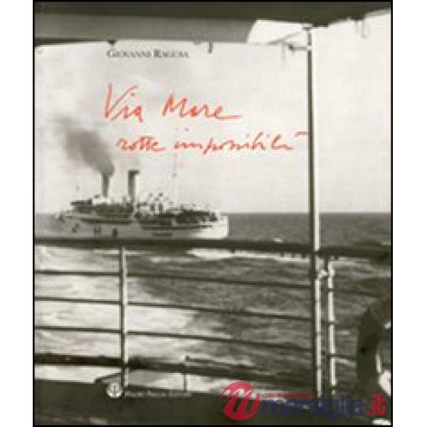Via mare. Rotte impossibili