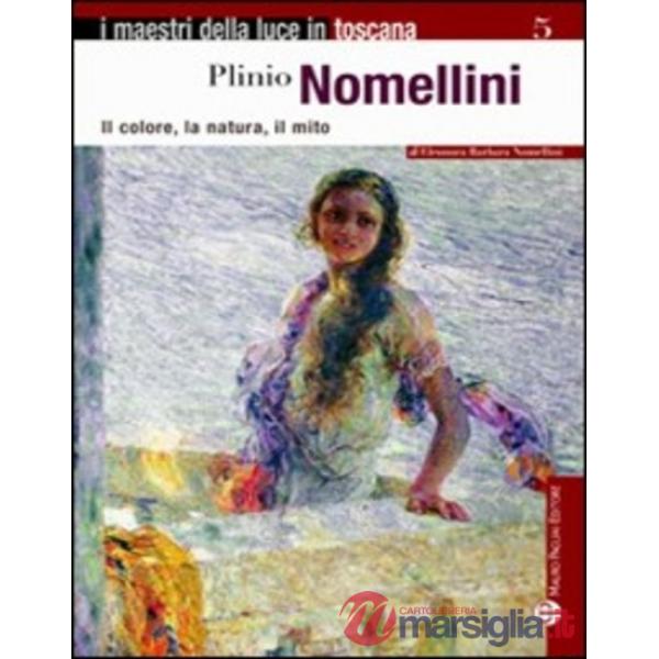 Plinio Nomellini. Il colore, La natura, il mito. Ediz. illustrata
