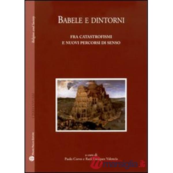 Babele e dintorni. Fra catastrofismi e nuovi percorsi di senso