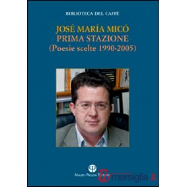 Prima stazione. Poesie scelte 1990-2005
