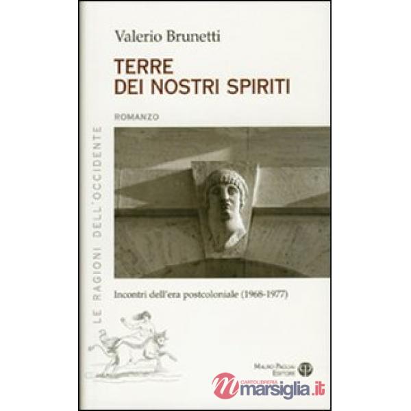 Terre dei nostri spiriti. Incontri dell'era postocoloniale (1968-1977)