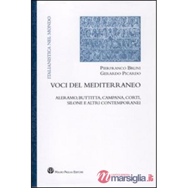 Voci del Mediterraneo. Aleramo, Buttitta, Campana, Corti, Silone e altri contemporanei
