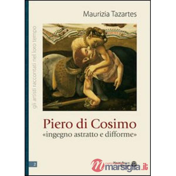 Piero di Cosimo «ingegno astratto e difforme»