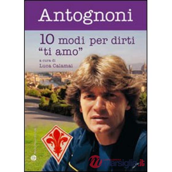 Dieci modi per dirti «ti amo»