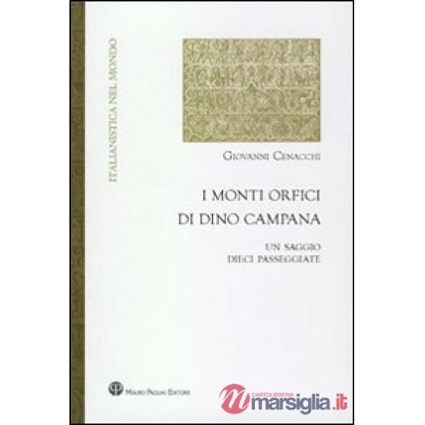 Monti orfici di Dino Campana. Un saggio, dieci passeggiate (I)