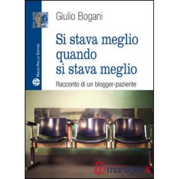 Si stava meglio quando si stava meglio. Racconto di un blogger-paziente