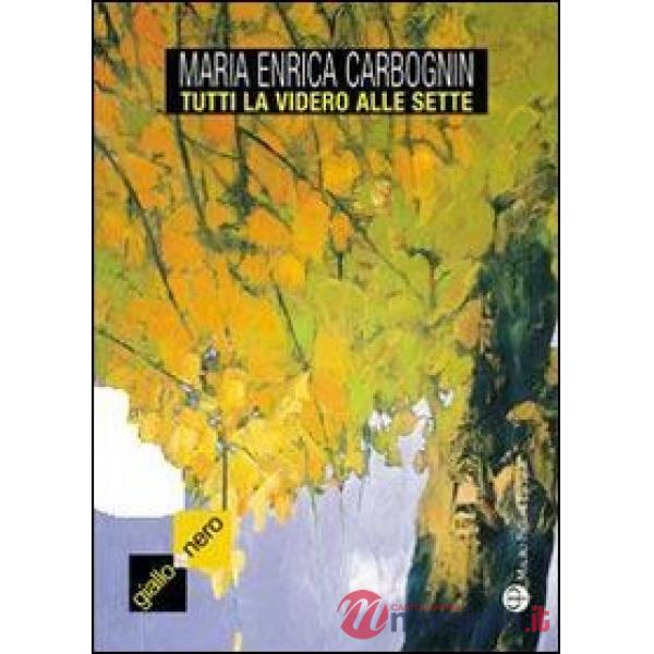 Tutti la videro alle sette