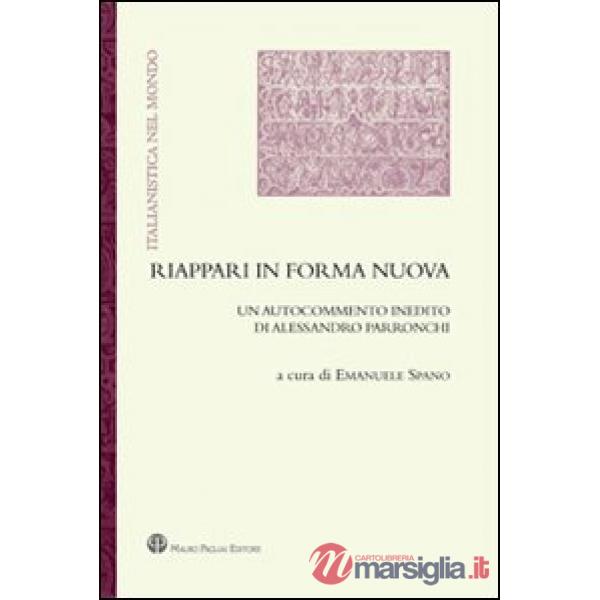 Riappari in forma nuova. Un autocommento inedito di Alessandro Parronchi