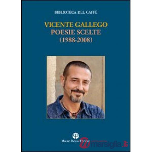 Poesie scelte (1988-2008). Testo spagnolo a fronte