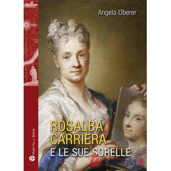 Rosalba Carriere e le sue sorelle. Ediz. illustrata