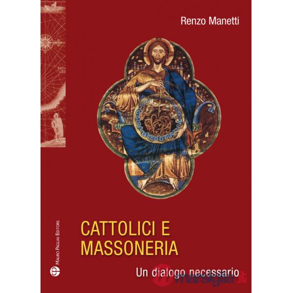 Cattolici e massoneria. Un dialogo necessario