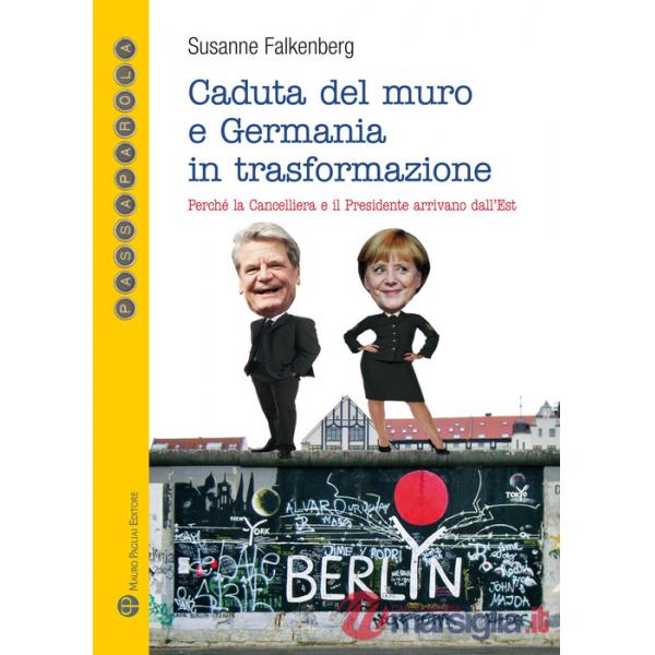 Caduta del muro e Germania in trasformazione. Perché la cancelleria e il presidente arrivano dall'est