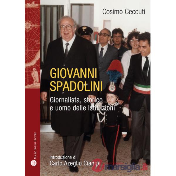Giovanni Spadolini. Giornalista, storico, uomo delle istituzioni