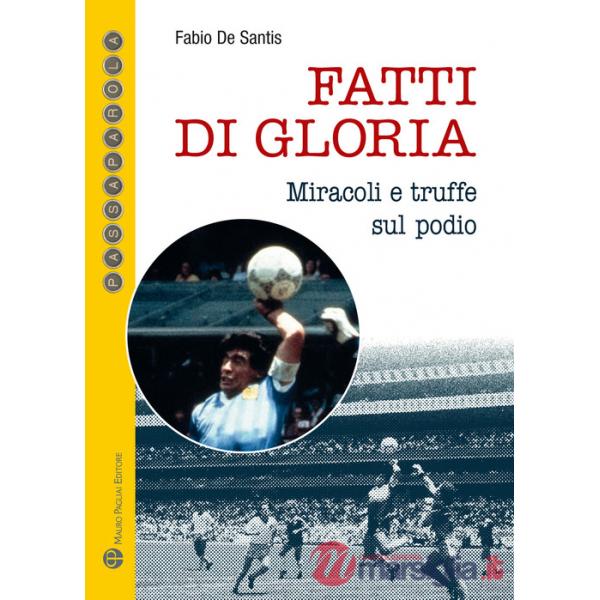 Fatti di gloria. Miracoli e truffe sul podio
