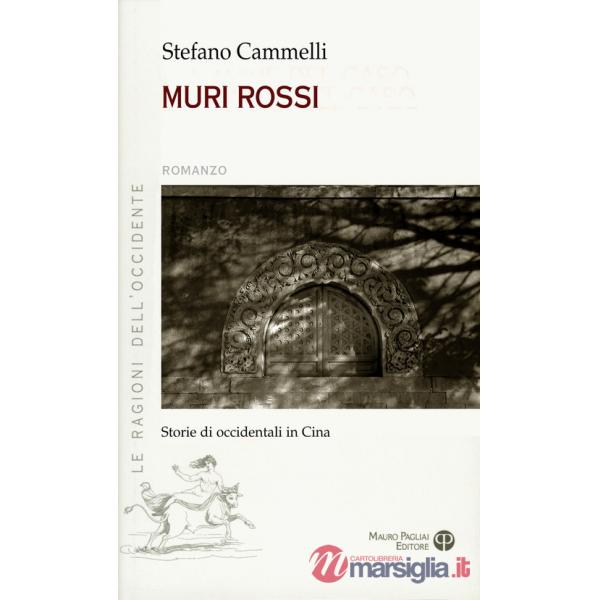 Muri rossi. Storie di occidentali in Cina