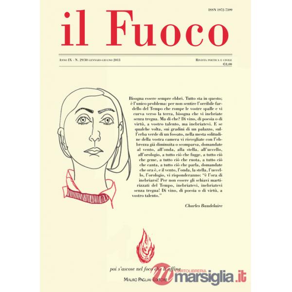 Fuoco. Rivista poetica e civile. Gennaio-giugno 2013 vol. 29-30 (Il)