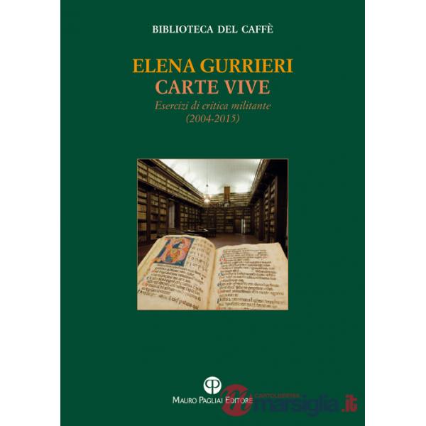 Carte vive. Esercizi di critica militante (2004-2014)