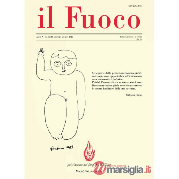Fuoco. Rivista poetica e civile. Gennaio-giugno 2015 vol. 33-34 (Il)