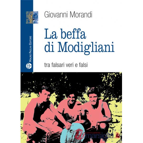 Beffa di Modigliani. Tra falsari veri e falsi (La)