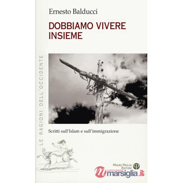 Dobbiamo vivere insieme. Scritti sull'Islam e sull'immaginazione