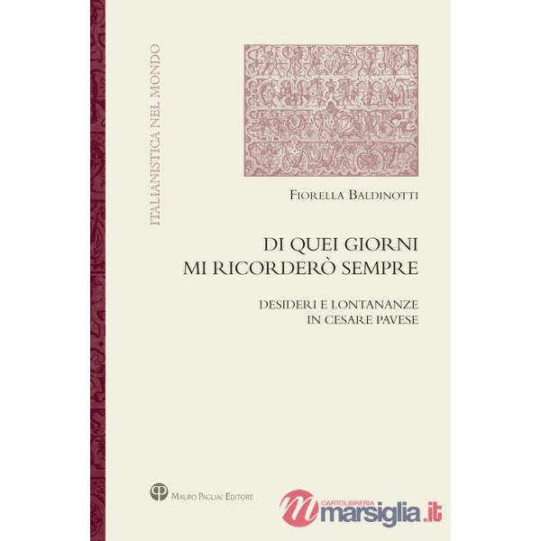 Di quei giorni mi ricorderò sempre. Desideri e lontananze in Cesare Pavese