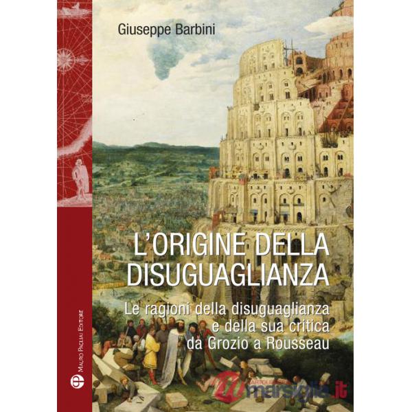 Origine della disuguaglianza. Le ragioni della disuguaglianza e della sua critica da Grozio a Rousseau (L')