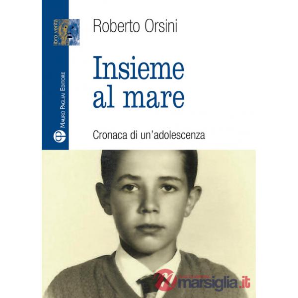 Insieme al mare. Cronaca di un'adolescenza