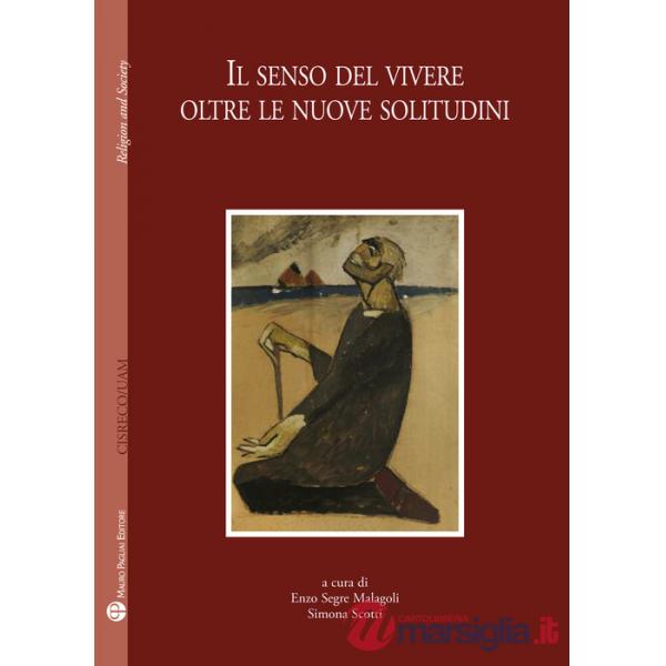 Senso del viver oltre le nuove solitudini (Il)