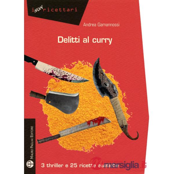 Delitti al curry. 3 thriller e 25 ricette esotiche