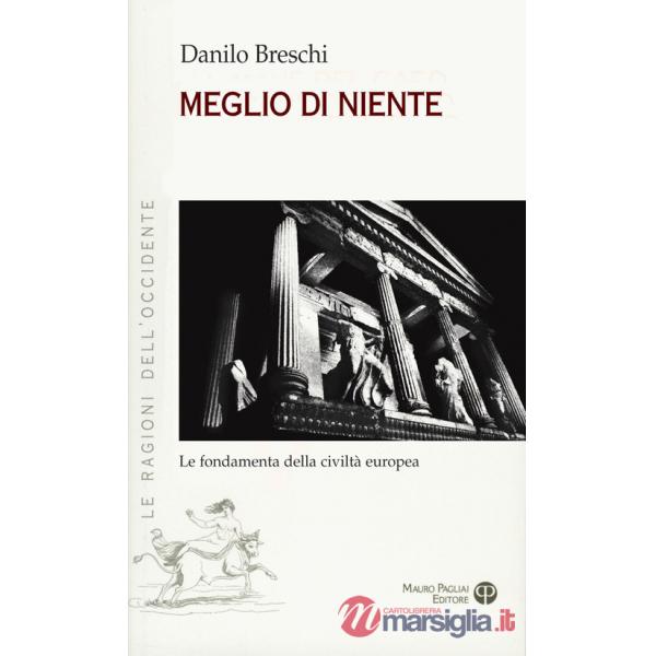 Meglio di niente. Le fondamenta della civiltà europea