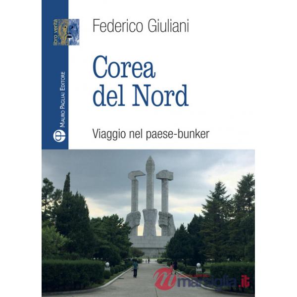Corea del nord. Viaggio nel paese-bunker