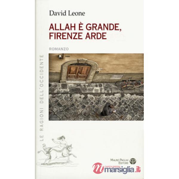 Allah è grande, Firenze arde