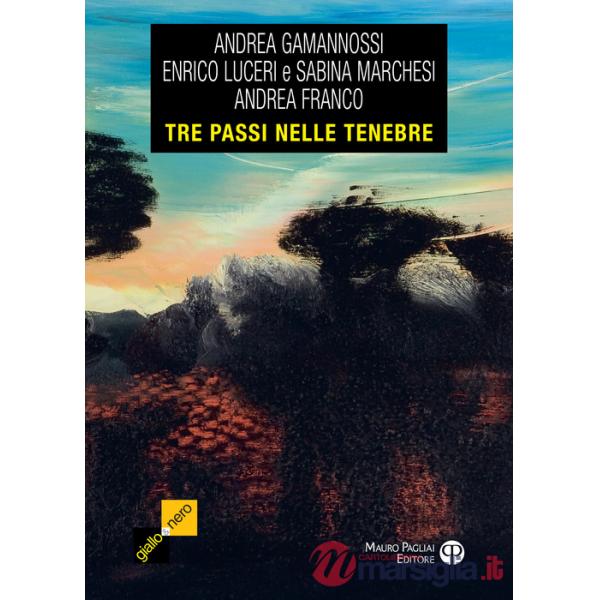 Tre passi nelle tenebre. Tre racconti tra giallo e noir