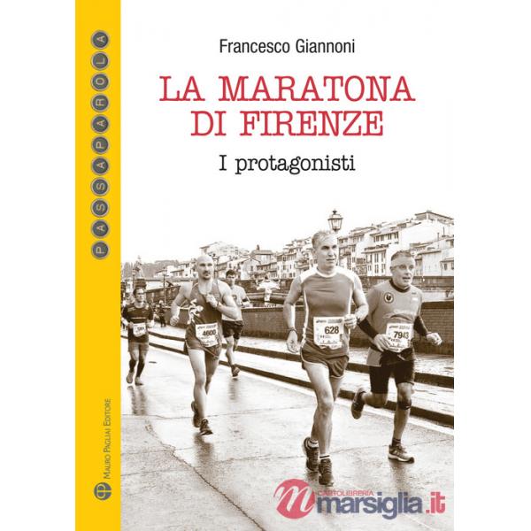 Maratona di Firenze. I protagonisti (La)