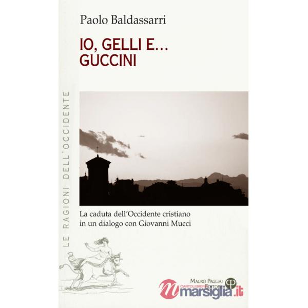 Io, Gelli e... Guccini. La caduta dell'occidente cristiano in un dialogo con Giovanni Mucci