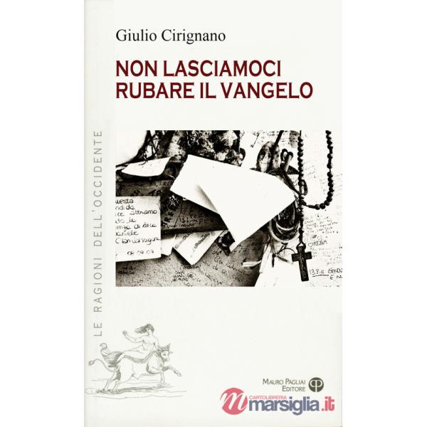 Non lasciamoci rubare il Vangelo