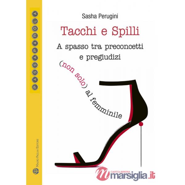 Tacchi e spilli. A spasso tra preconcetti e pregiudizi (non solo) al femminile