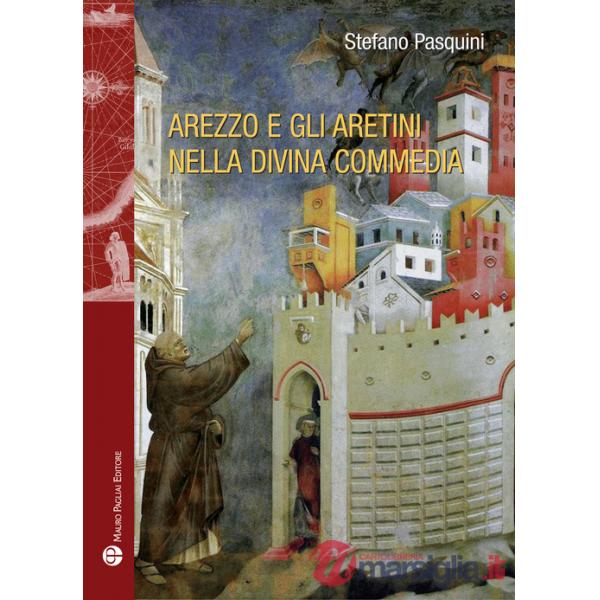 Arezzo e gli aretini nella Divina Commedia