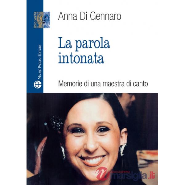 Parola intonata. Memorie di una maestra di canto (La)