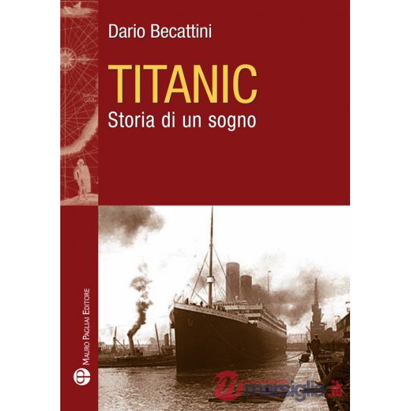 Titanic. Storia di un sogno