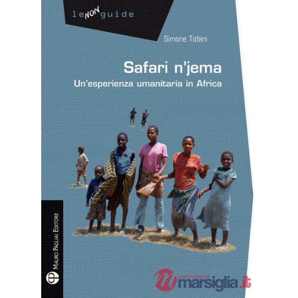 Safari n'jema. Un'esperienza umanitaria in Africa