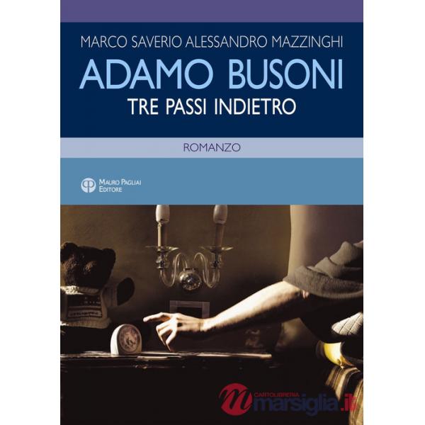 Adamo Busoni. Tre passi indietro