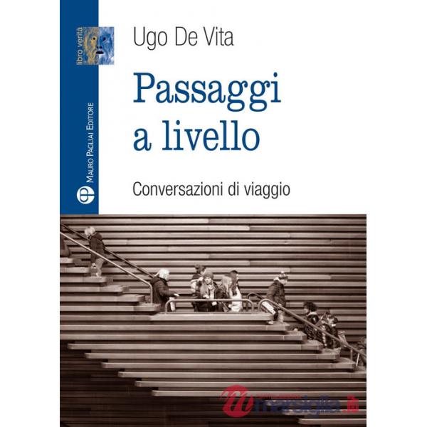 Passaggi a livello. Conversazioni di viaggio