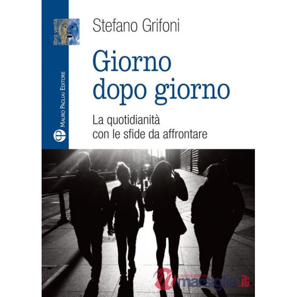 Giorno dopo giorno. La quotidianità con le sfide da affrontare