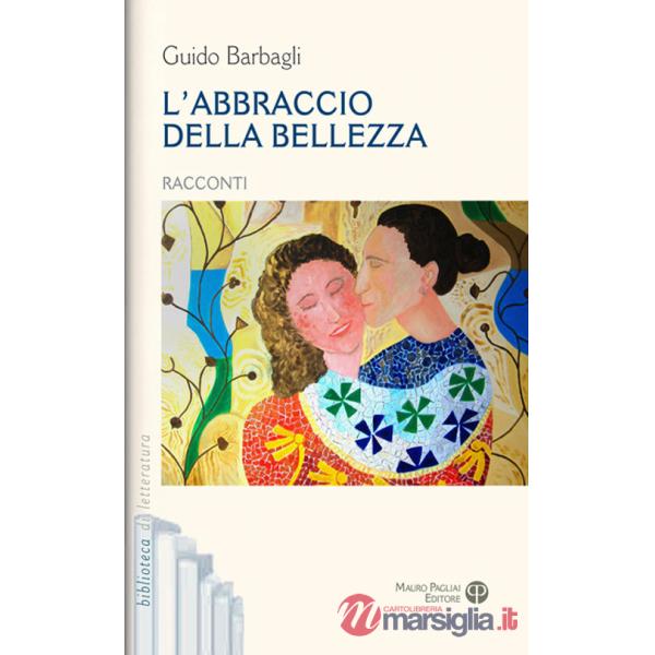 Abbraccio della bellezza (L')