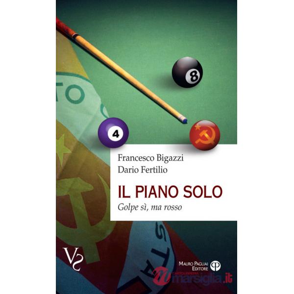 Piano solo. Golpe si, ma rosso (Il)