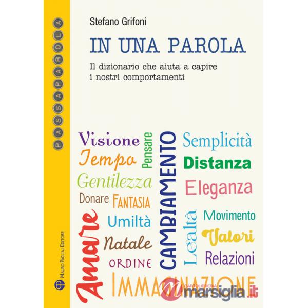 In una parola. Il dizionario che aiuta a capire i nostri comportamenti
