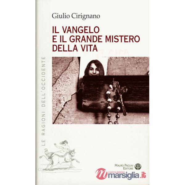 Vangelo e il grande mistero della vita (Il)
